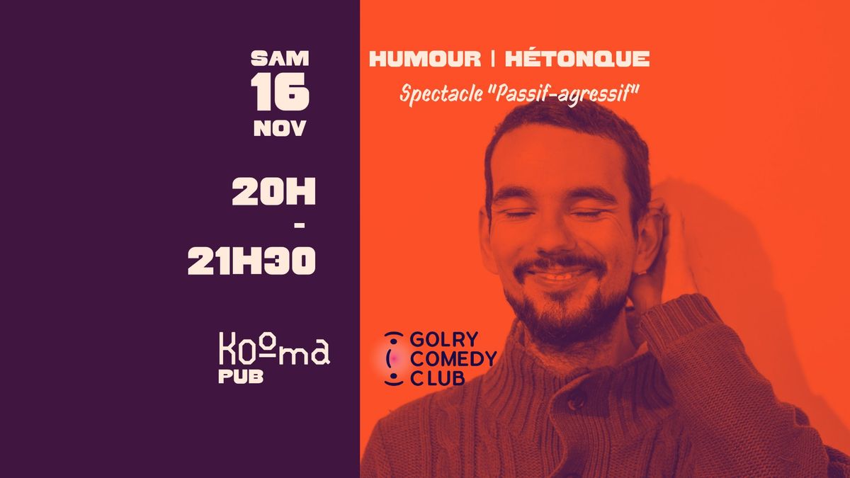 Humour | H\u00e9tonque, spectacle "Passif Agressif" | Kooma PUB