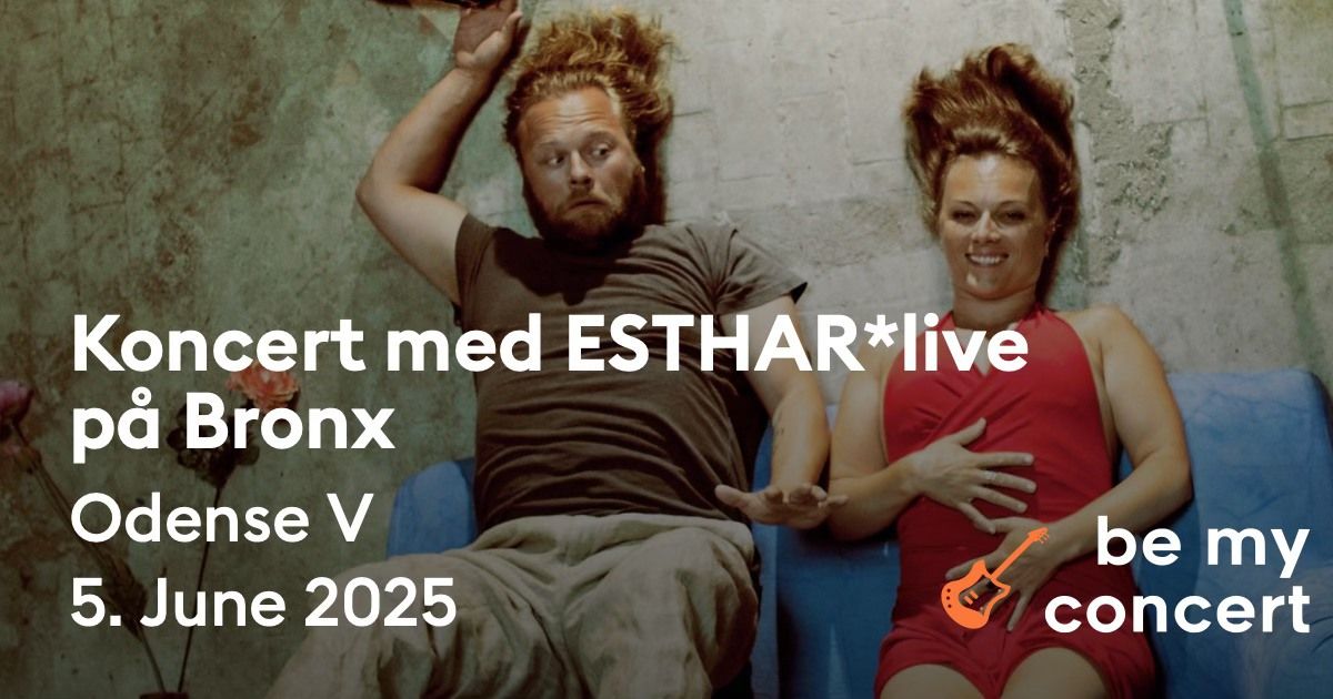 Koncert med ESTHAR*Live p\u00e5 Bronx