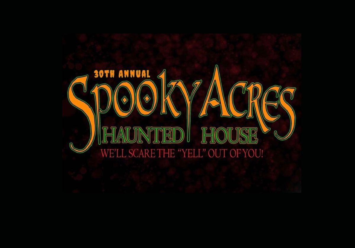 30th Annual Spooky Acres Haunted House \u201cA Sneak Peek!\u201d