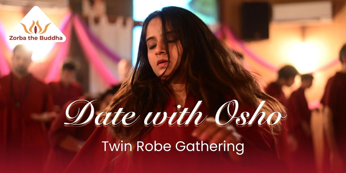 Date with Osho - A Twin Robe Gathering