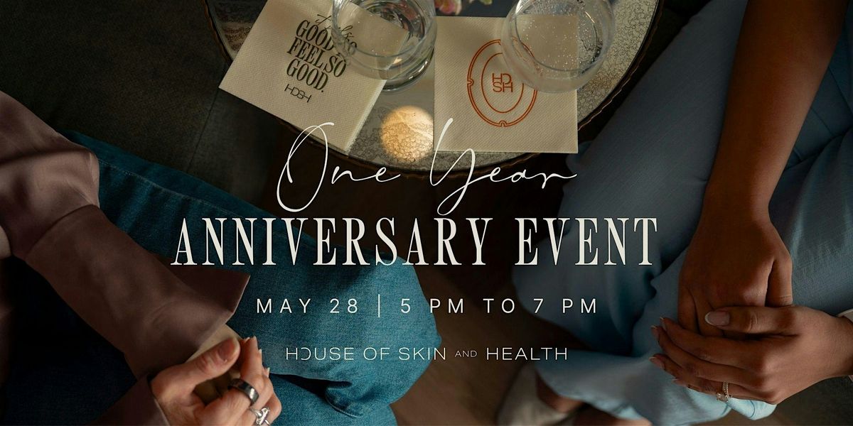 House of Skin and Health One Year Anniversary