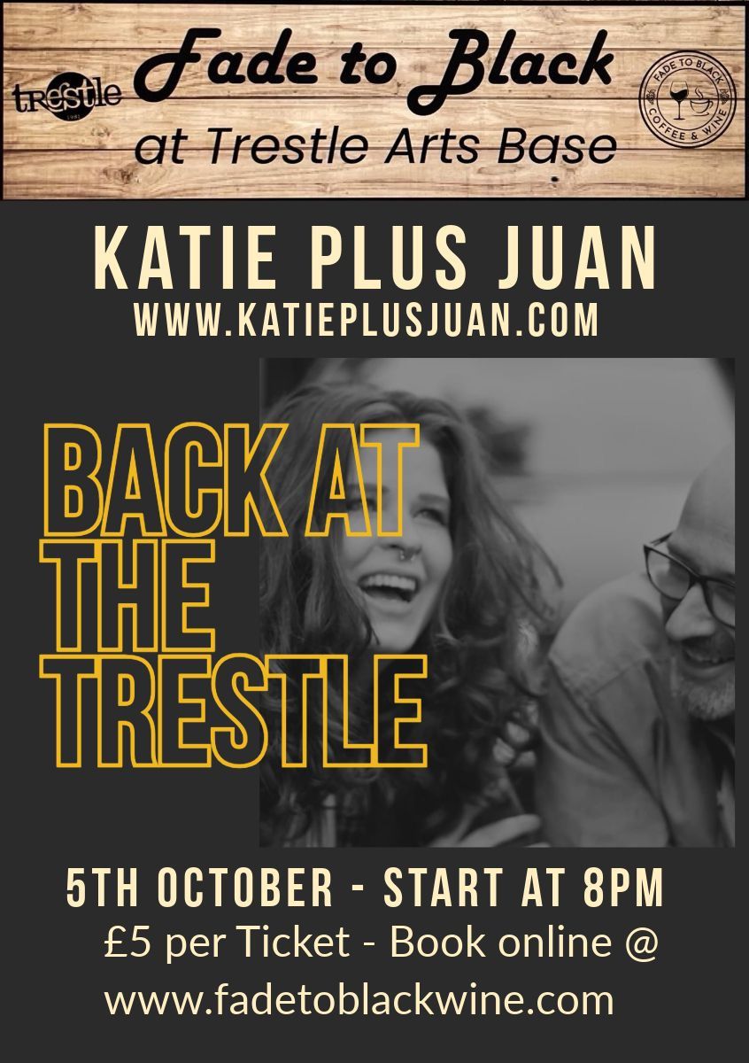 KATIE PLUS JUAN Live at Trestle Arts Base