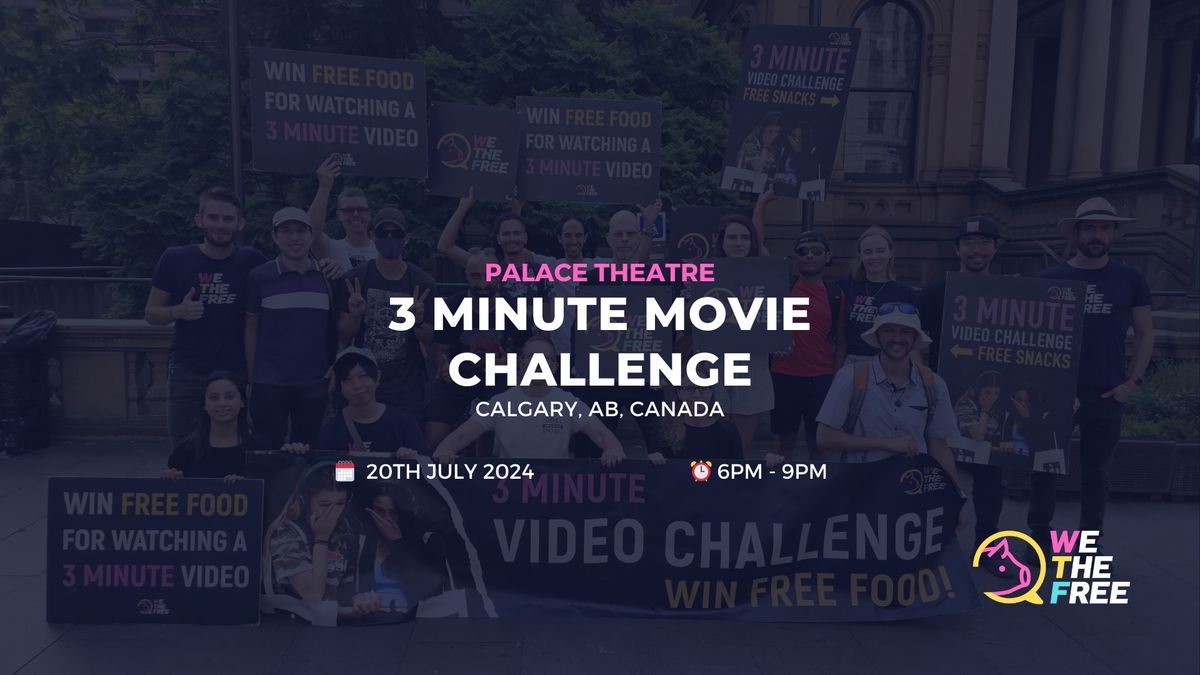 WTF 3 Minute Movie Challenge | Calgary, AB, Canada | July 20th 2024