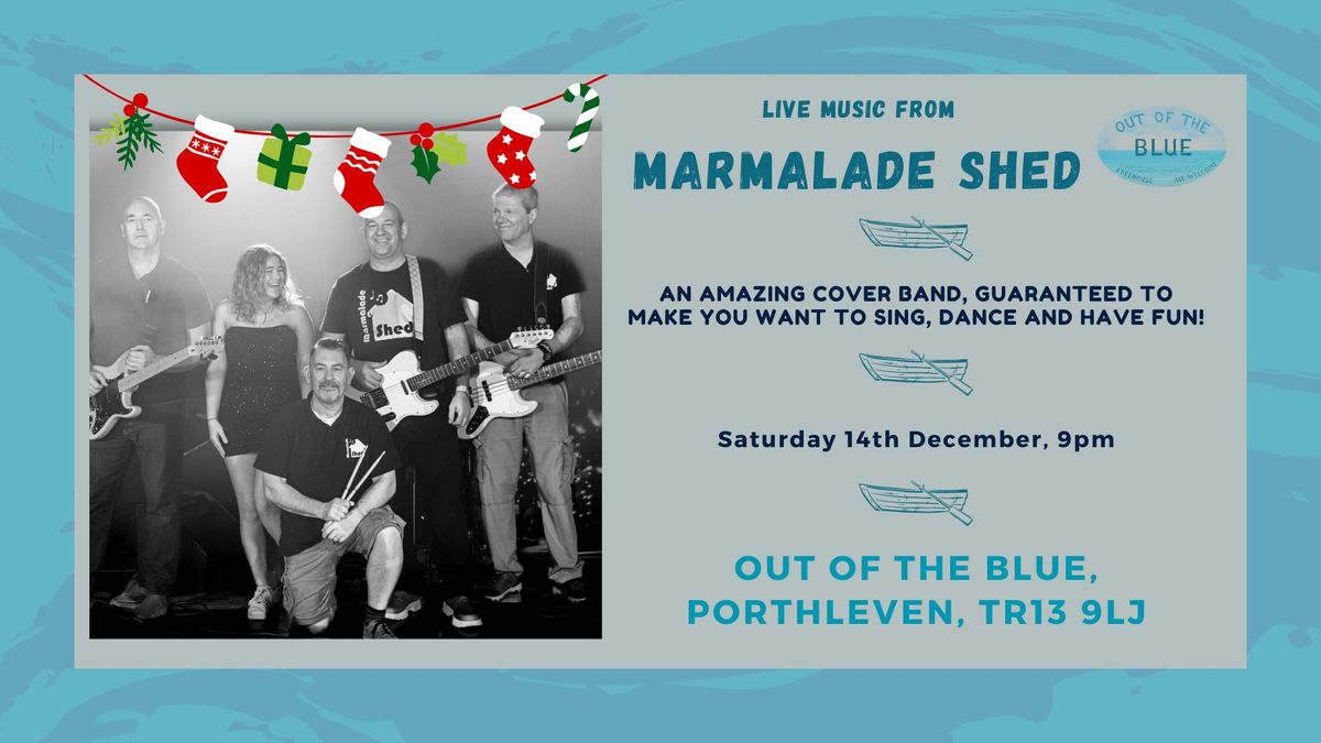 Marmalade Shed @ Out of the Blue Porthleven