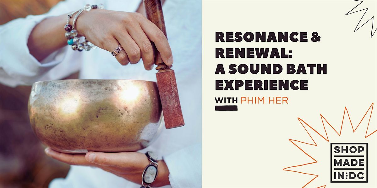 Resonance & Renewal: A Sound Bath Experience with Phim Her