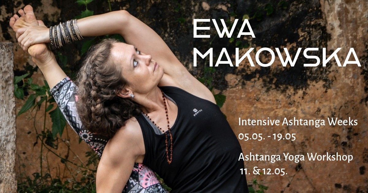 EWA MAKOWSKA - Intensive Ashtanga weeks + Workshops