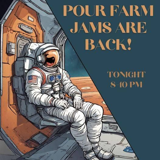 Pour Farm Open Jam