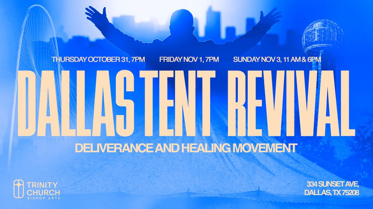 DELIVERANCE OVER DARKNESS: Dallas Tent Revival!