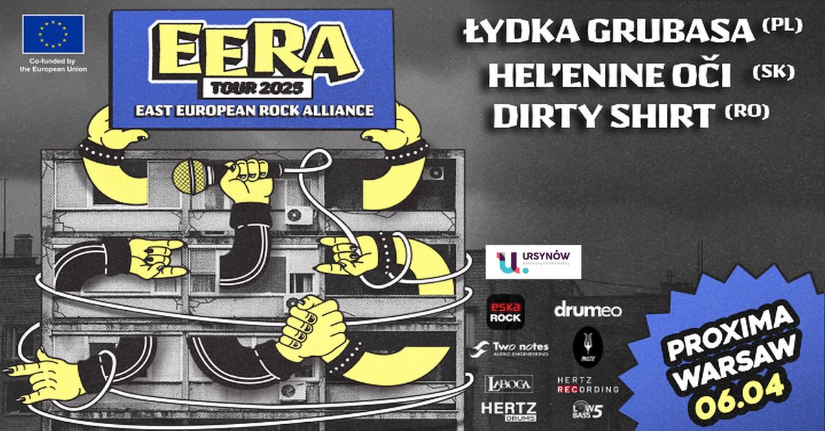 EERA TOUR 2025 Warszawa - \u0141ydka Grubasa (PL) He\u013eenine O\u010di (SVK) Dirty Shirt (RO)