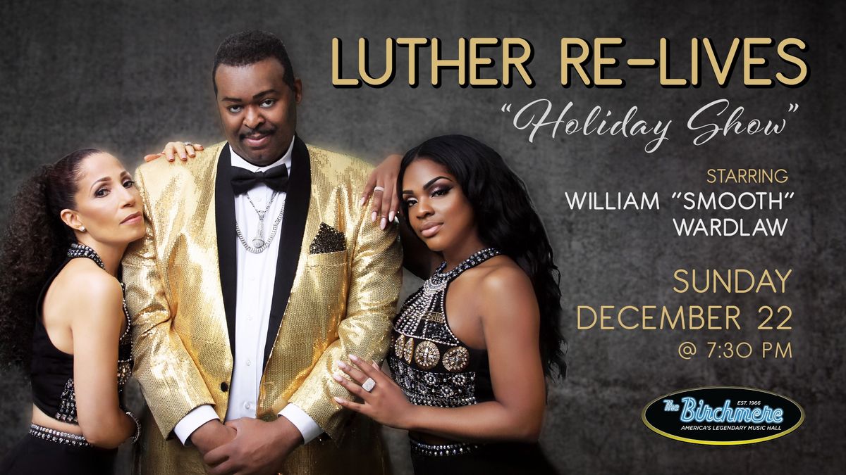 Luther Re-Lives Holiday Show Starring William Smooth Wardlaw