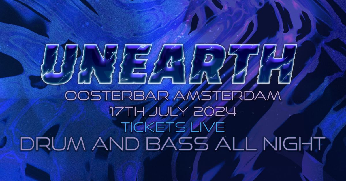 UNEARTH Amsterdam 2024 - Drum and Bass Party @ Oosterbar