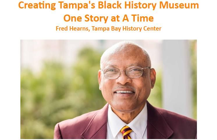 "Creating Tampa's Black History Museum  \ufeffOne Story at A Time" - Fred Hearns
