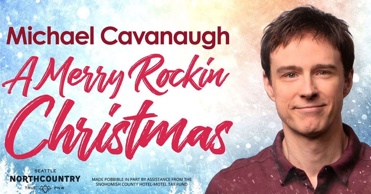 Michael Cavanaugh's A Merry Rockin' Christmas Show