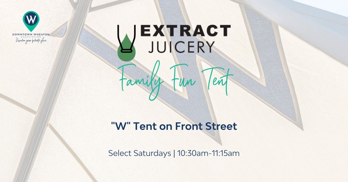 Extract Juicery Family Fun Tent