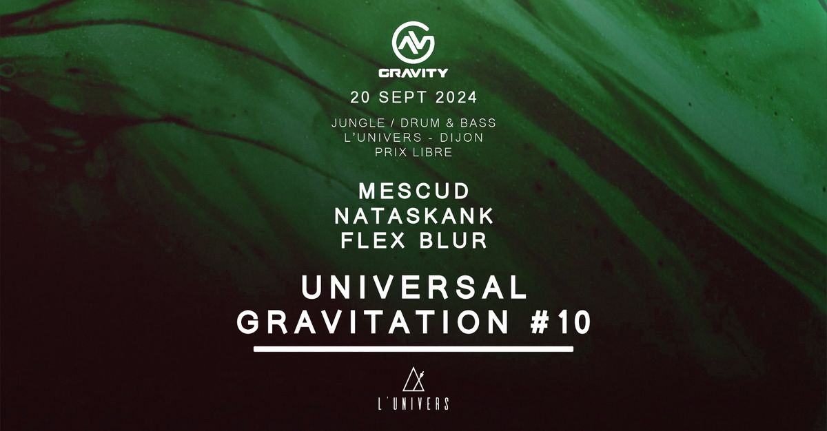 Universal Gravitation #10 w\/ Mescud, Nataskank, Flex Blur (Jungle \/ Drum & Bass)