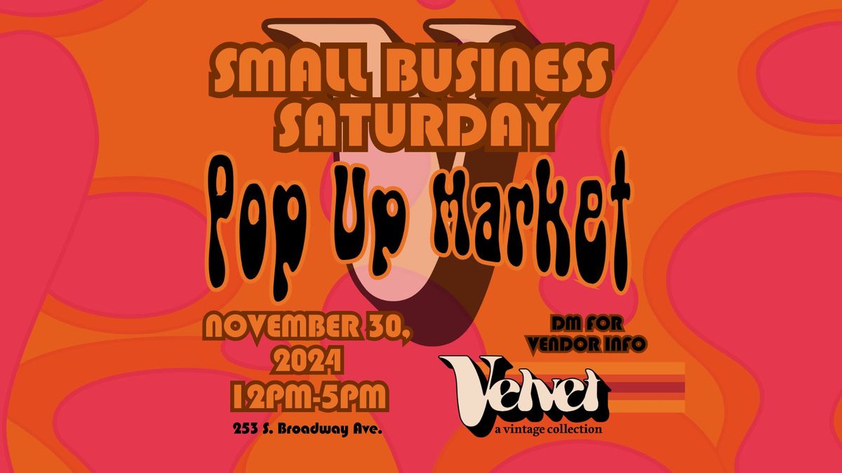 Small Business Saturday Pop Up Market at Velvet Vintage!