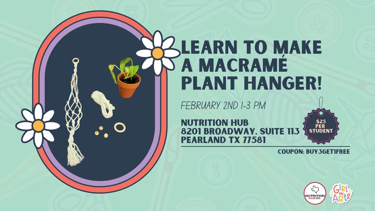 Learn to Make a Macram\u00e9 Plant Hanger at Nutrition Hub