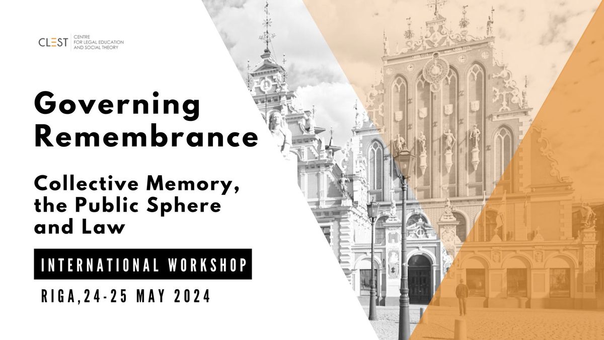  International Workshop \u201cGoverning Remembrance: Collective Memory, the Public Sphere and Law\u201d