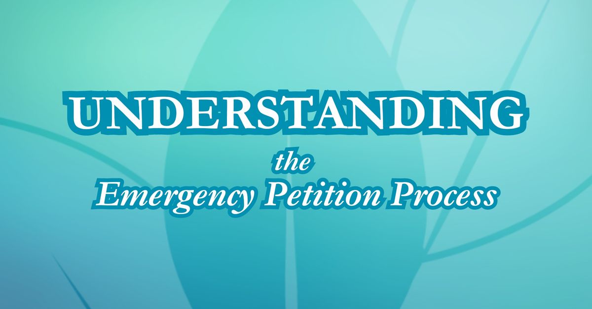 Understanding the Emergency Petition Process