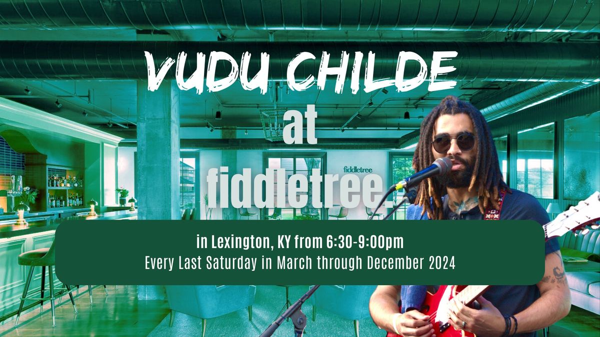 Vudu Childe is back at Fiddletree!