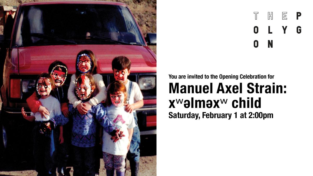 Manuel Axel Strain: x\u02b7\u0259lm\u0259x\u02b7 child Opening Celebration