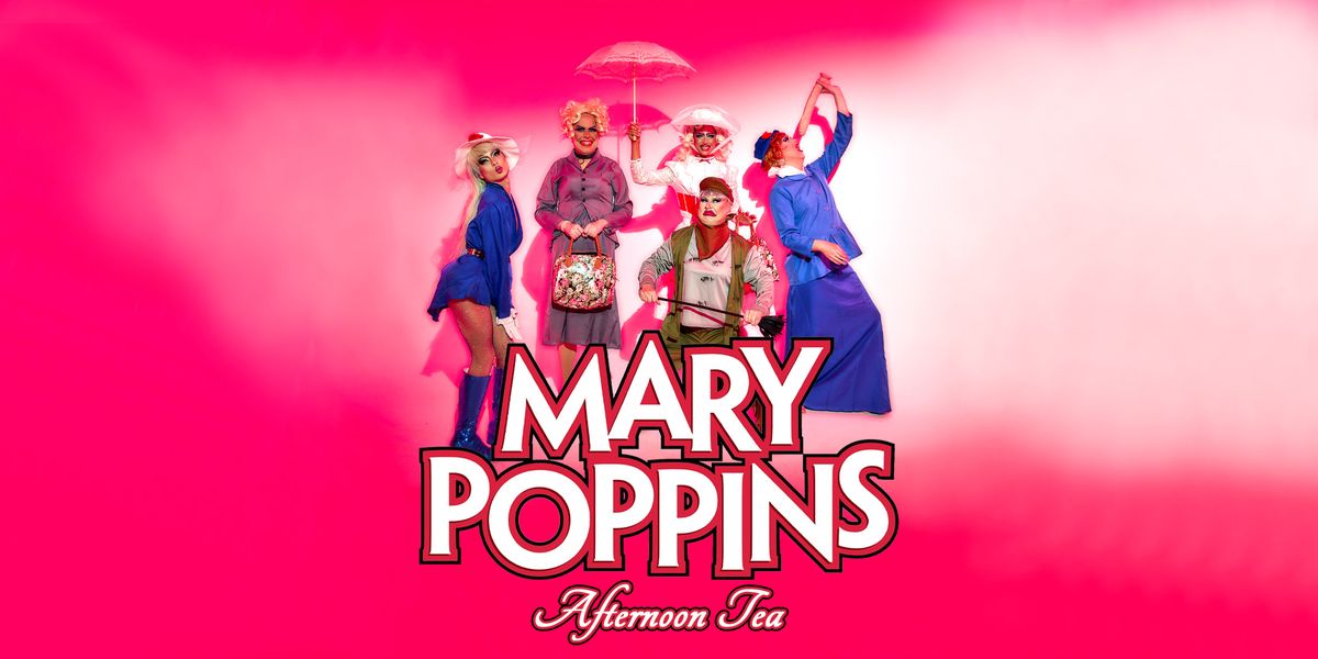 Afternoon Tea with Mary Poppins & Disney | FunnyBoyz Liverpool