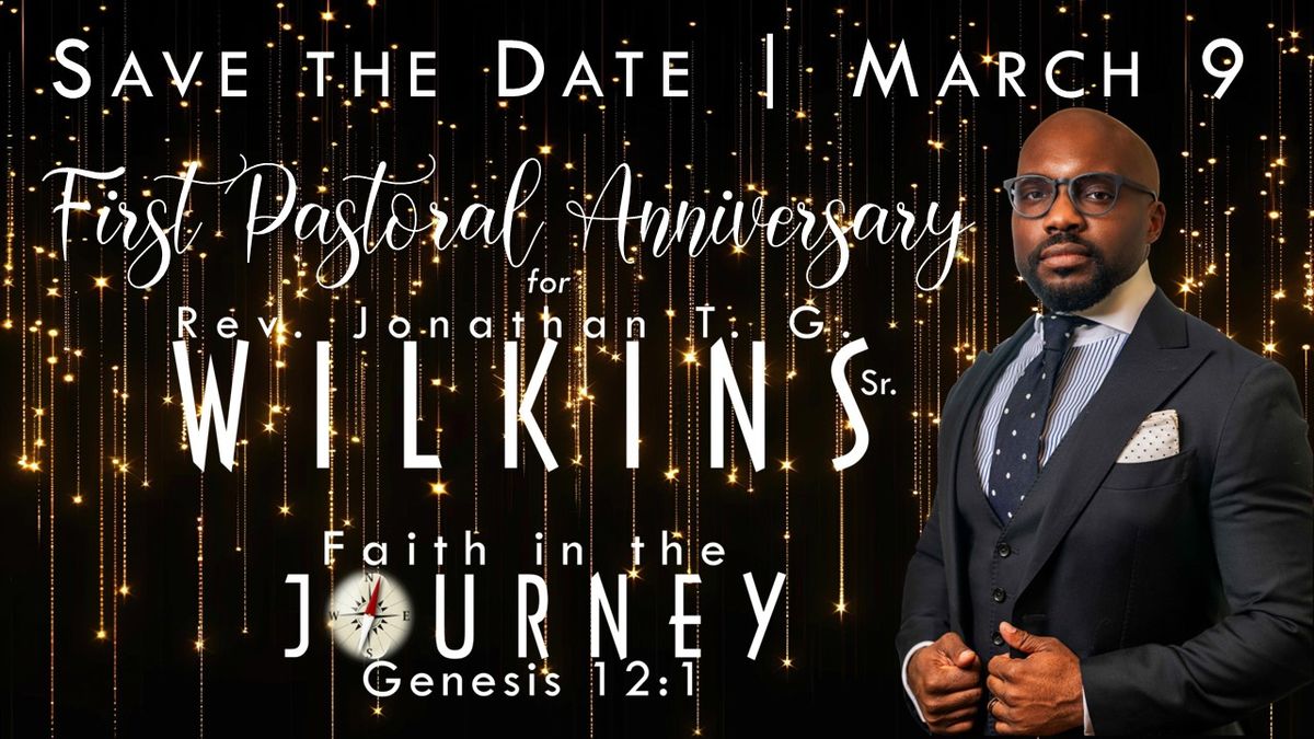 First Pastoral Anniversary for Rev. Jonathan T. G. Wilkins Sr.