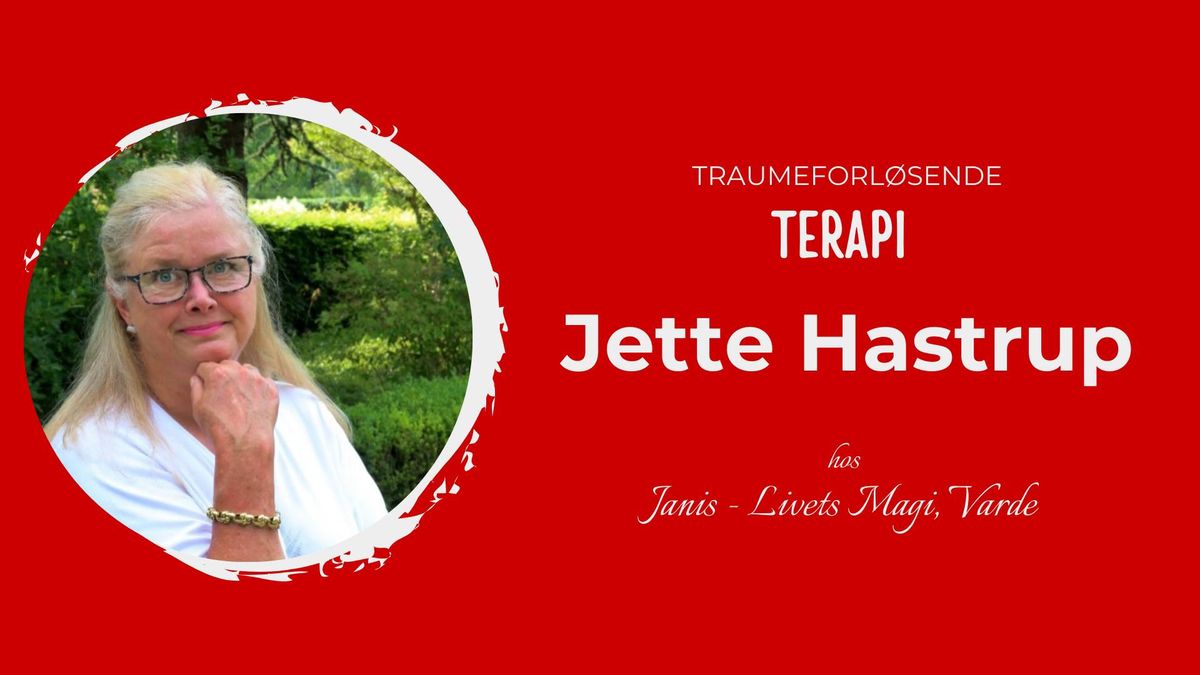 Traumeforl\u00f8sende terapi med Jette Hastrup hos Janis - Livets Magi, Varde