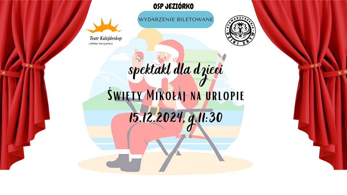 Spektakl dla dzieci "\u015awi\u0119ty Miko\u0142aj na urlopie" - Teatr Kalejdoskop