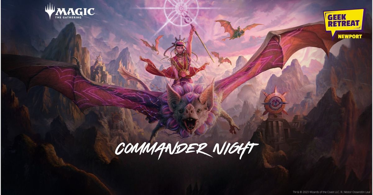 Magic: The Gathering - Commander Night at Geek Retreat Newport!