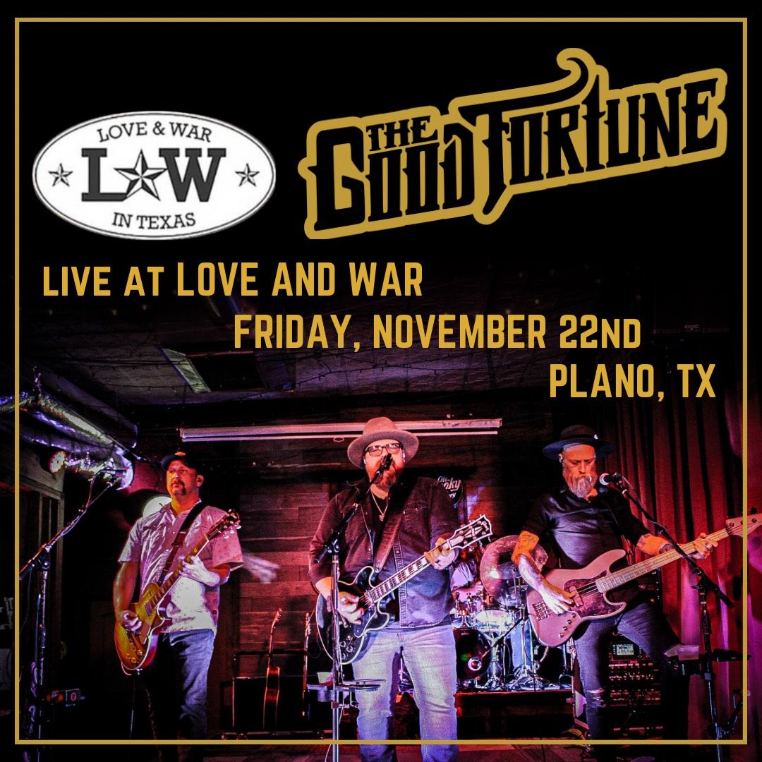 The Good Fortune LIVE at Love and War (Plano) W\/ Cory Michael 