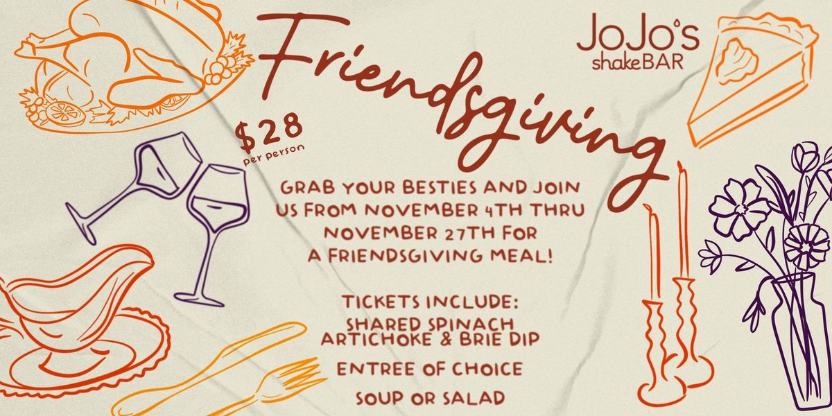 Friendsgiving at JoJo's shakeBAR!