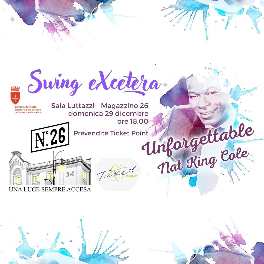 UNFORGETTABLE NAT KING COLE - Swing eXcetera in Concerto al Magazzino 26