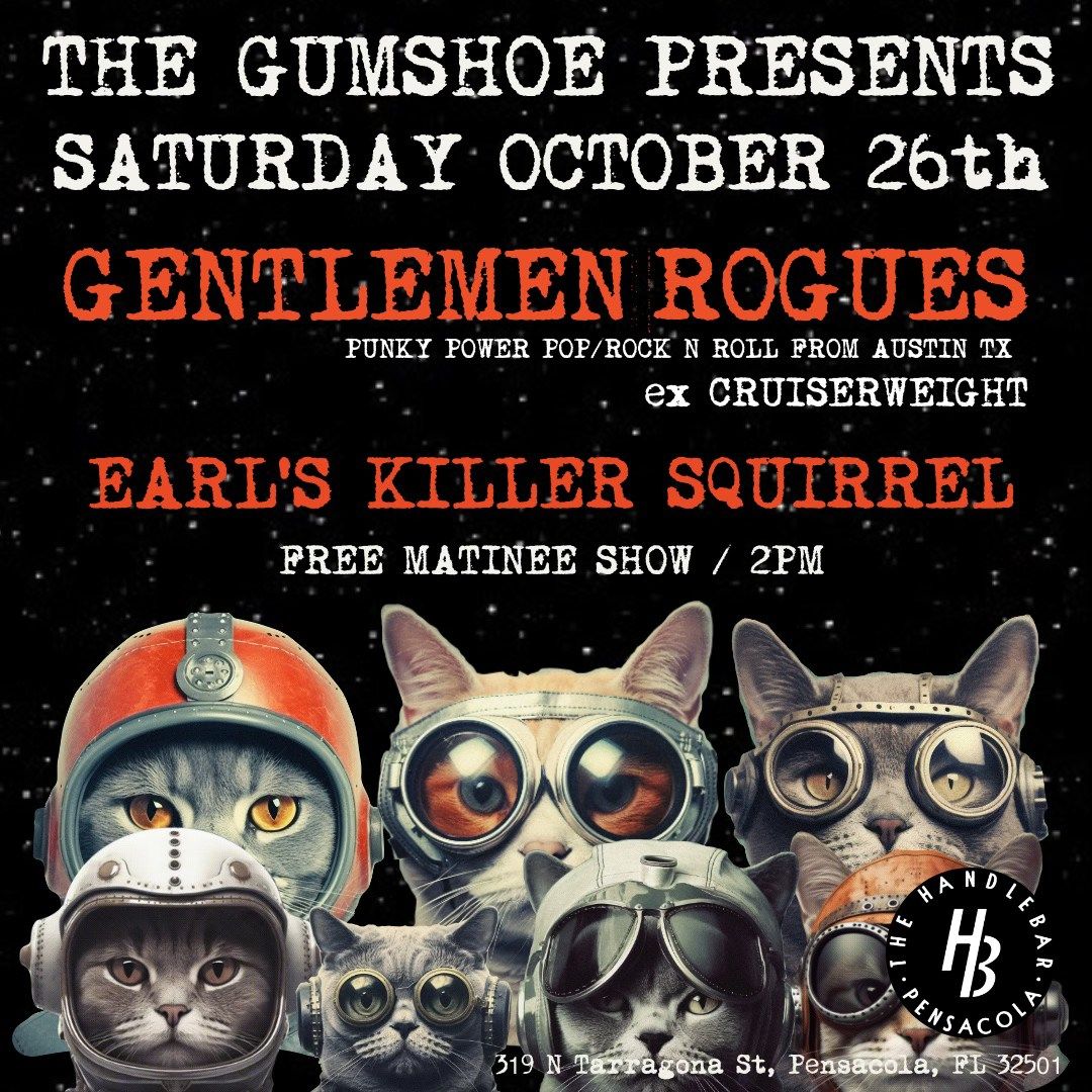 FREE MATINEE @ THE HANDLEBAR w\/ GENTLEMEN ROGUES (AUSTIN ex CRUISERWEIGHT) + EARL'S KILLER SQUIRREL