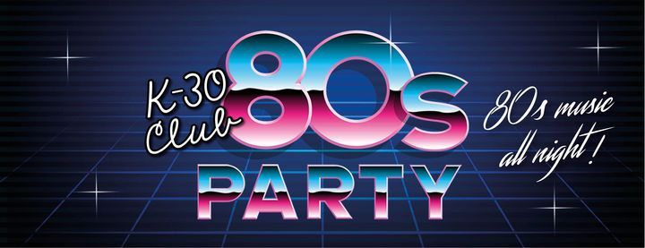 K-30 Club: 80s Party