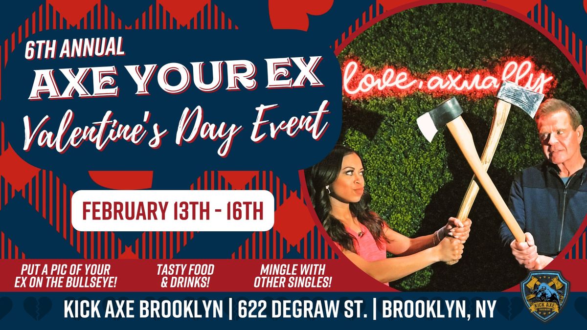 'Axe Your Ex' Valentine's Day Event @ Kick Axe Brooklyn!