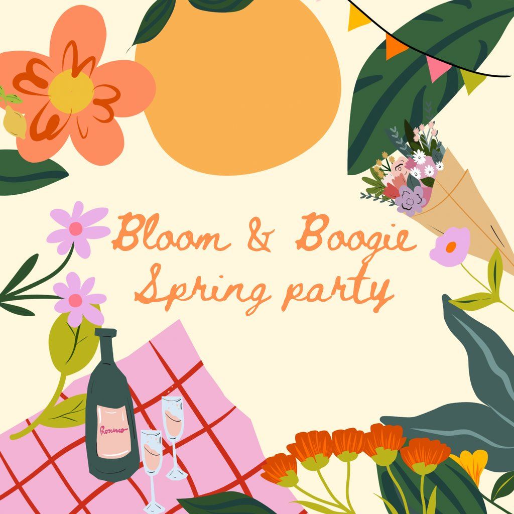 Bloom & Boogie- Spring Party