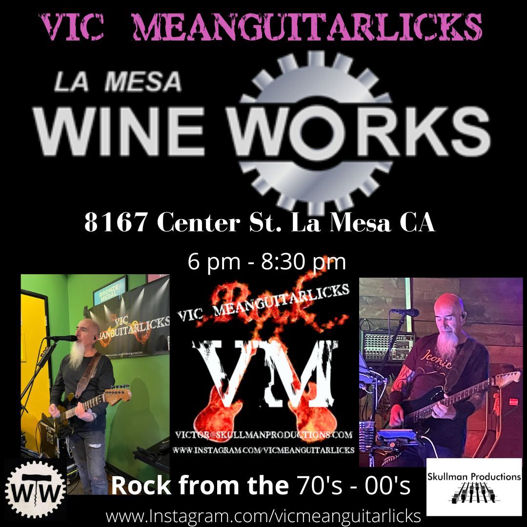 Vic Meanguitarlicks returns to La Mesa Wine Works!
