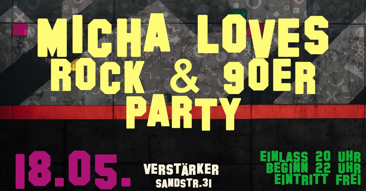 Micha Loves Rock & 90er Party