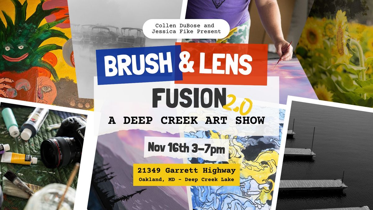 Brush and Lens Fusion 2.0: A Deep Creek Art Show