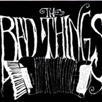 The Bad Things