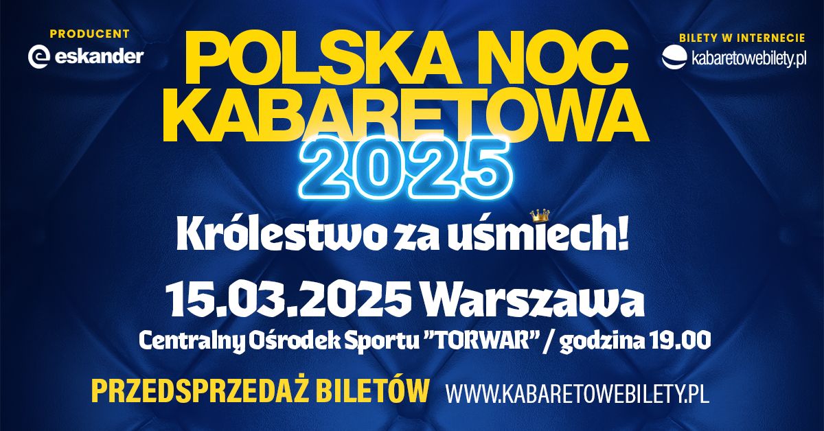 15.03.2025 Warszawa \u2022 Polska Noc Kabaretowa 2025