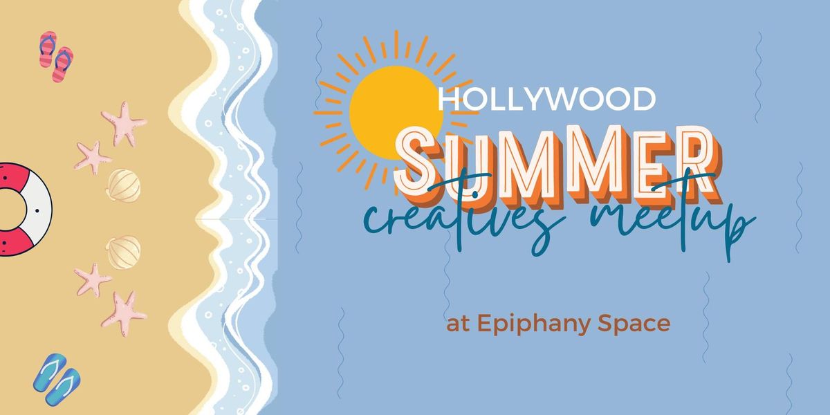 Hollywood Summer Creative Meetup