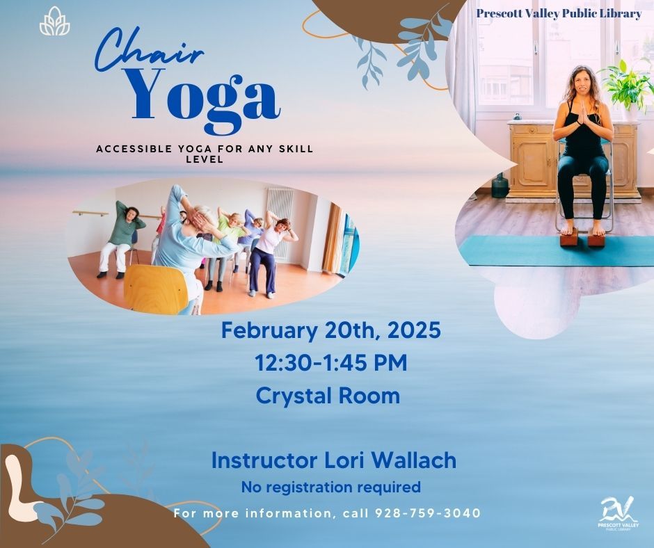 Prescott Valley Public Library, Chair Yoga, February 20th, 2025- In person program