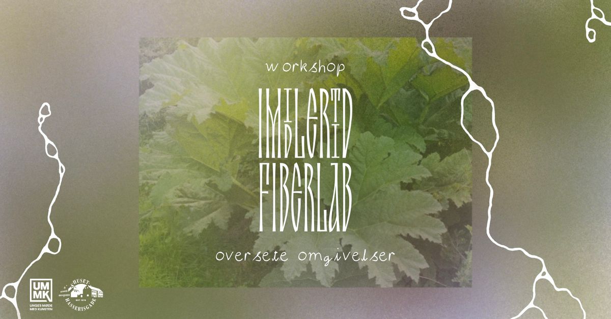 Workshop \ud83c\udf3f Oversete Omgivelser \ud83c\udf3f FiberLab