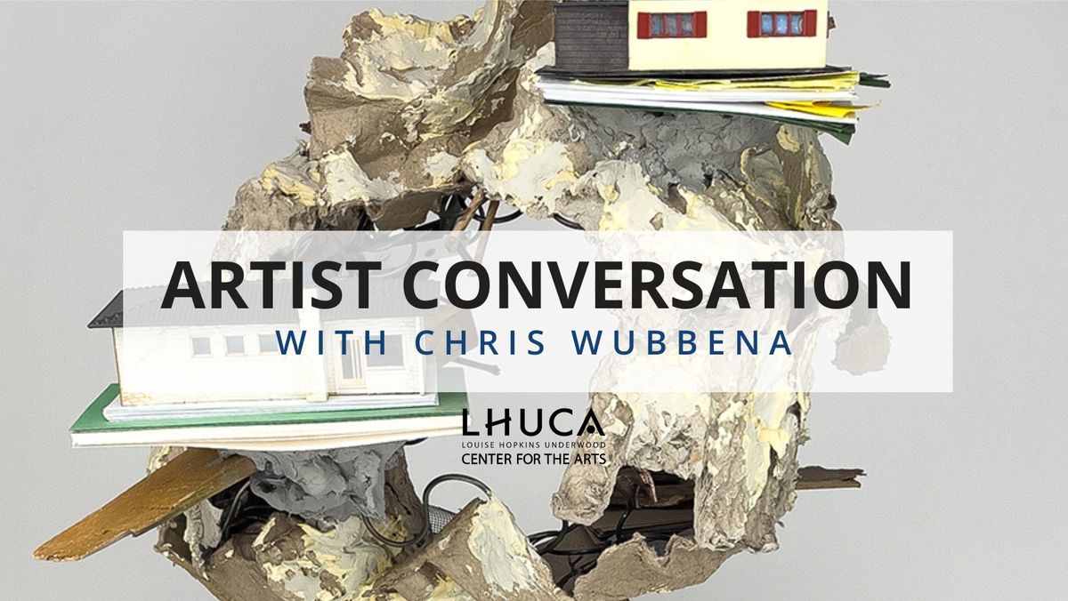Artist Conversation with Chris Wubenna