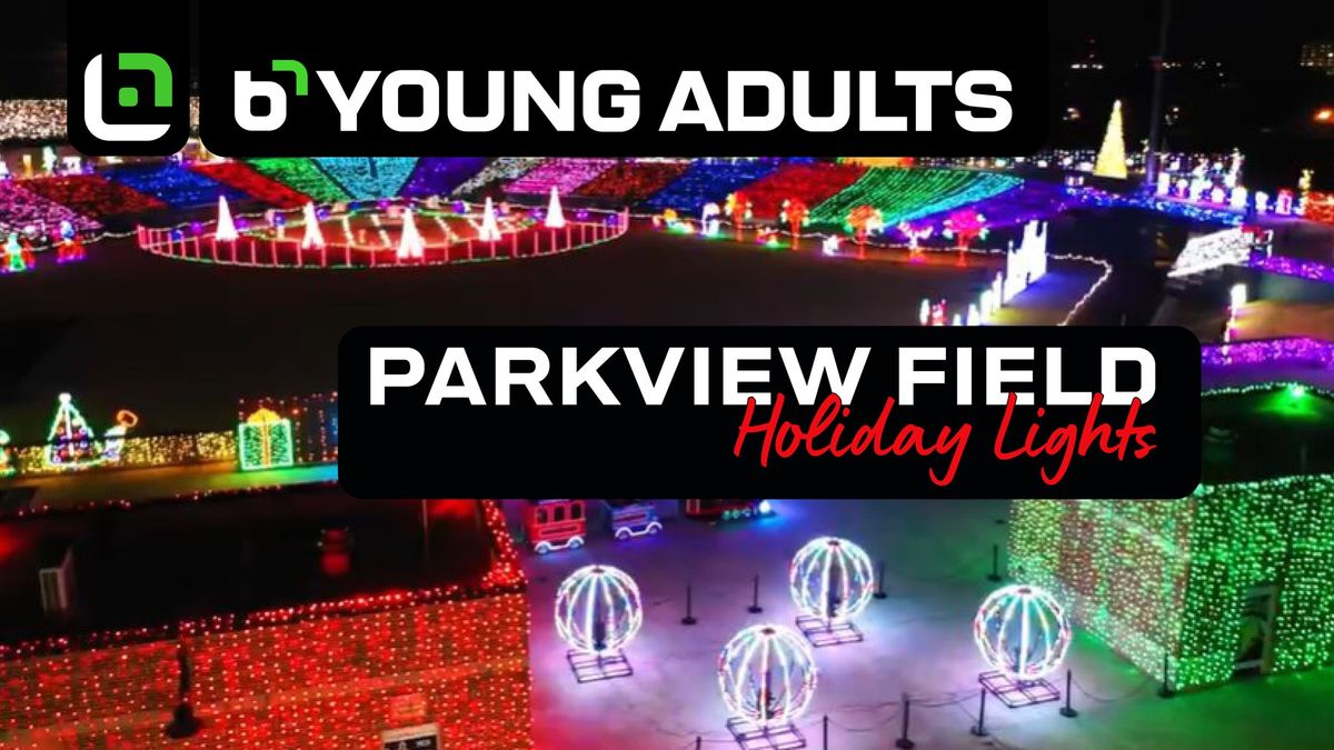 Parkview Field Holiday Lights \u2022 Boundless Young Adults