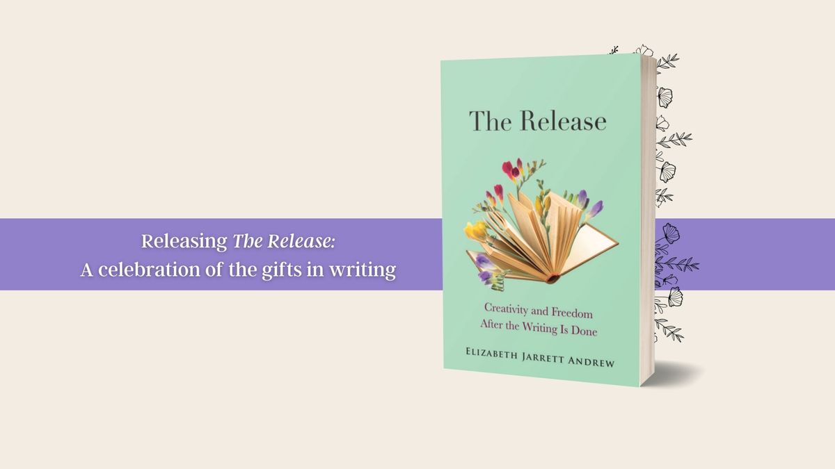 Releasing THE RELEASE: A celebration of the gifts in writing