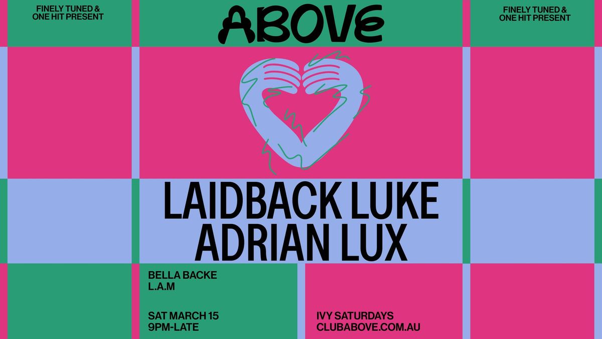 Above \u2014 March 15 ft. Laidback Luke, Adrian Lux