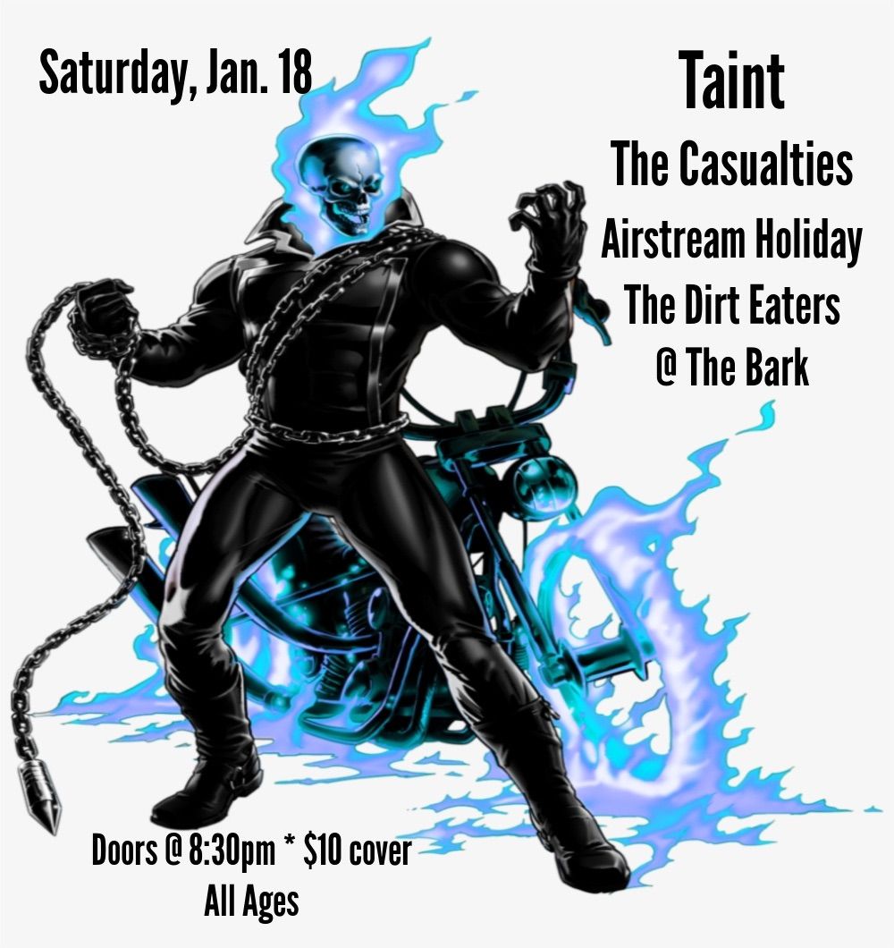 Taint w\/ The Casualties, Airstream Holiday, The Dirt Eaters at The Bark - Sat Jan. 18